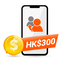 Enjoy HK$300 Referral Reward