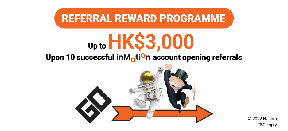 MONOPOLY Referral Reward Programme - Up to HK$3,000 Referral Reward