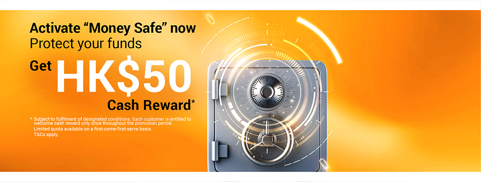 Activate “Money Safe” for HK$50 reward