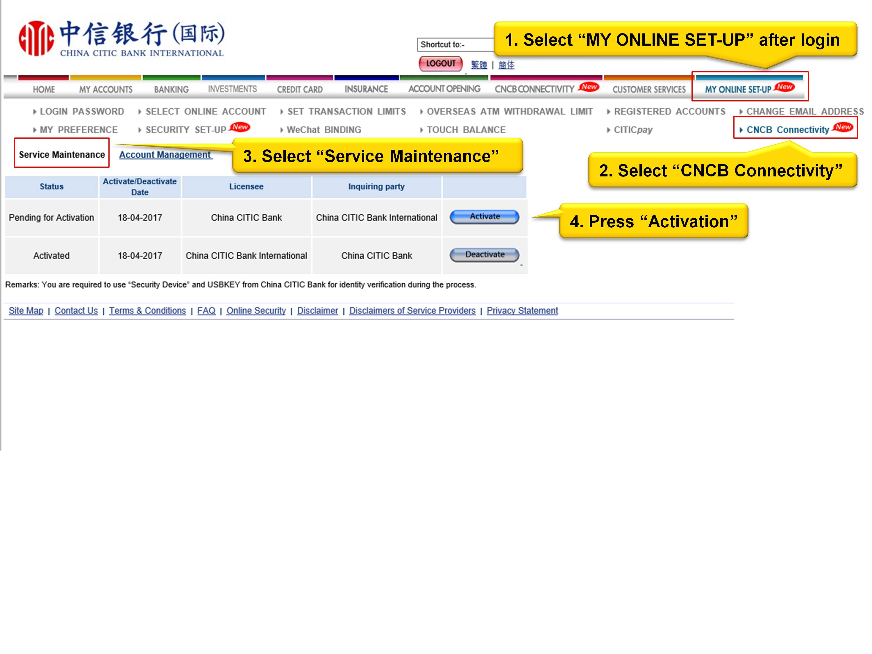 1. Selecy "MY ONLINE SET-UP" after login 2. Select "CNCB Connectivity" 3. Select "Service Maintenance" 4. Press "Activation"