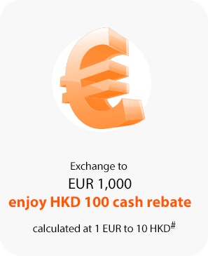 Exchange to GBP 1,000 enjoy HKD 100 cash rebate