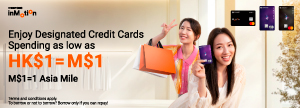 Enjoy Designated Credit Card Spending as low as HK$1=M$1